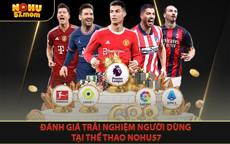 Đánh Giá Trải Nghiệm Người Dùng Tại Thể Thao NOHU57