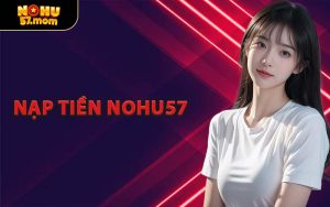 Nạp Tiền NOHU57