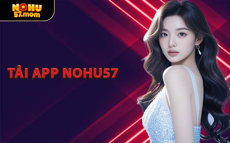 Tải App NOHU57
